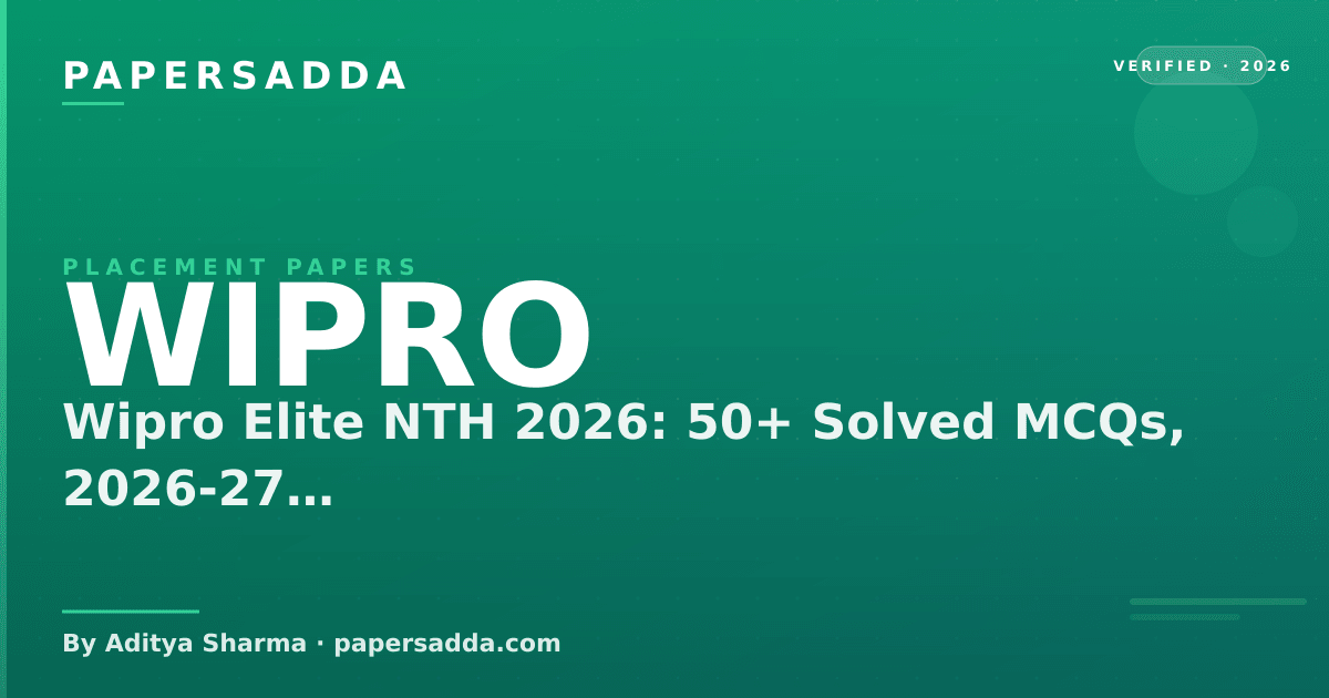 Wipro Elite NTH 2026 solved MCQs and exam pattern for the 2026-27 batch